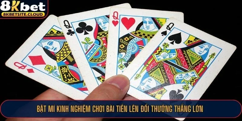 Bật mí kinh nghiệm chơi bài tiến lên đổi thưởng thắng lớn