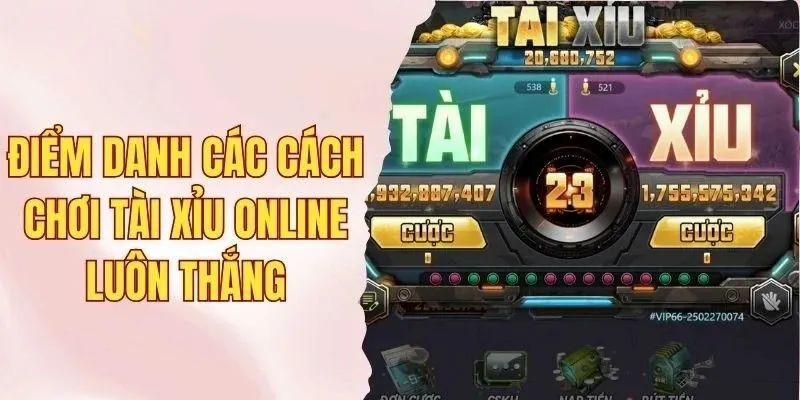 cách chơi tài xỉu online luôn thắng