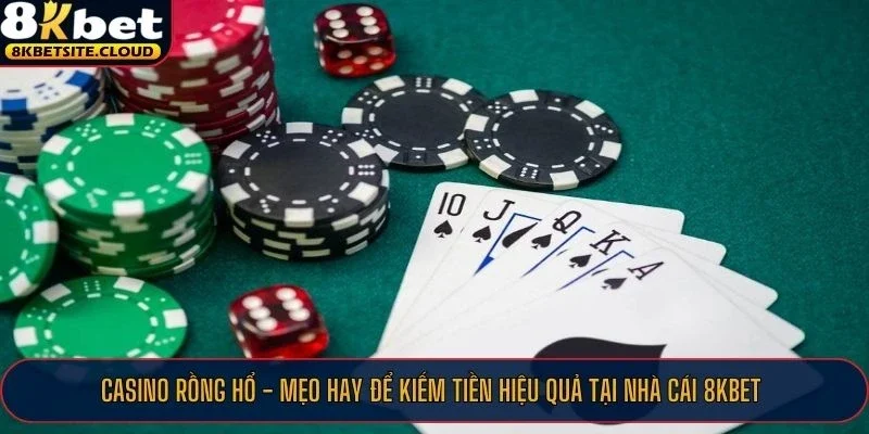Casino Rồng Hổ thú vị chỉ có tại 8KBET