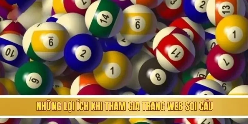  Những lợi ích khi tham gia trang web soi cầu 