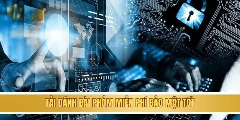 Tải đánh bài phỏm miễn phí cực tiện lợi