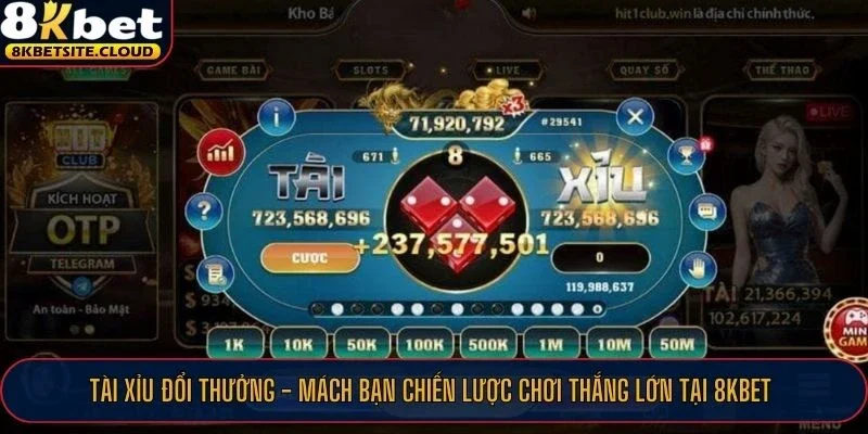Chơi Tài Xỉu đổi thưởng không giới hạn tại 8KBET
