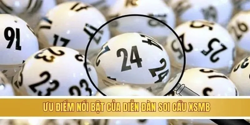 Ưu điểm nổi bật của diễn đàn soi cầu xsmb